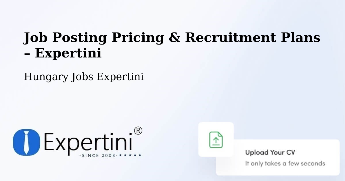 Job Posting Pricing & Recruitment Plans – Ajkai Járás - Ajkai Járás, Hungary Jobs Expertini